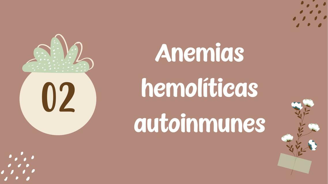 Anemias Hemolíticas Autoinmunes 