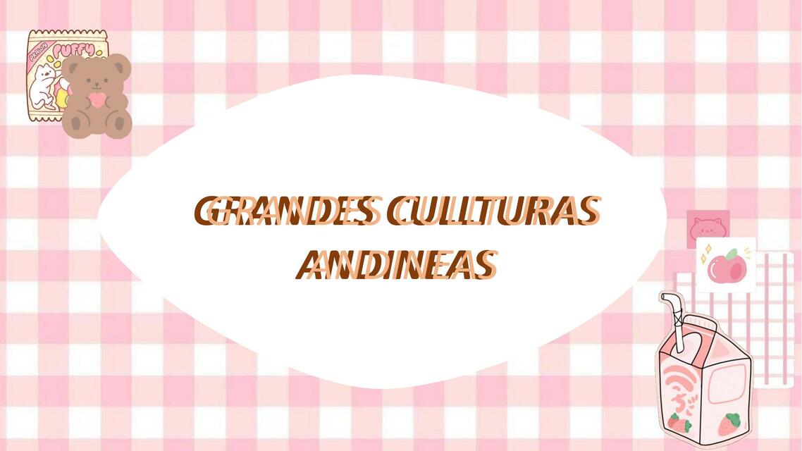 Grandes Culturas Andinas 