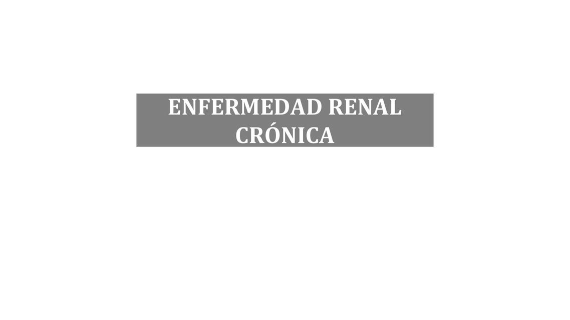 Enfermedad Renal Crónica 