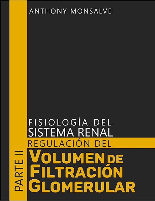 Regulación del Volumen de Filtración Glomerular Parte II