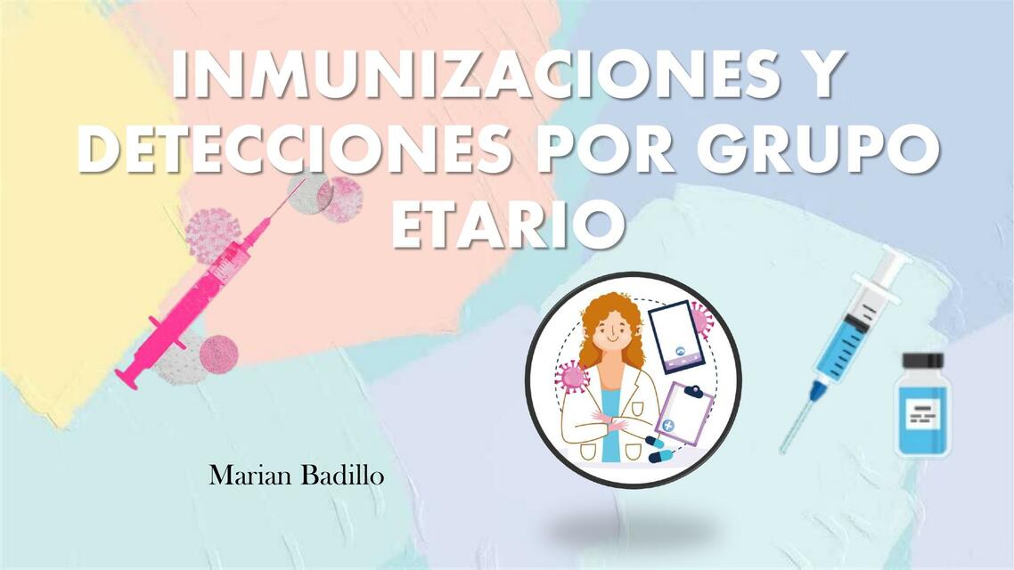 Inmunizaciones y detecciones por grupo etario