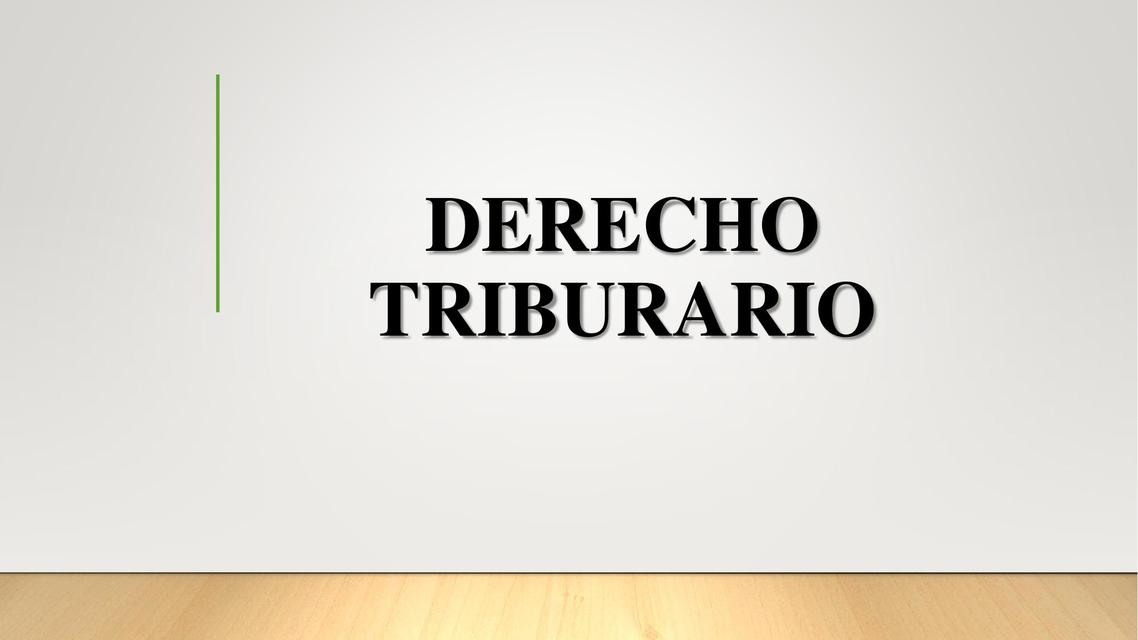 DERECHO TRIBUTARIO