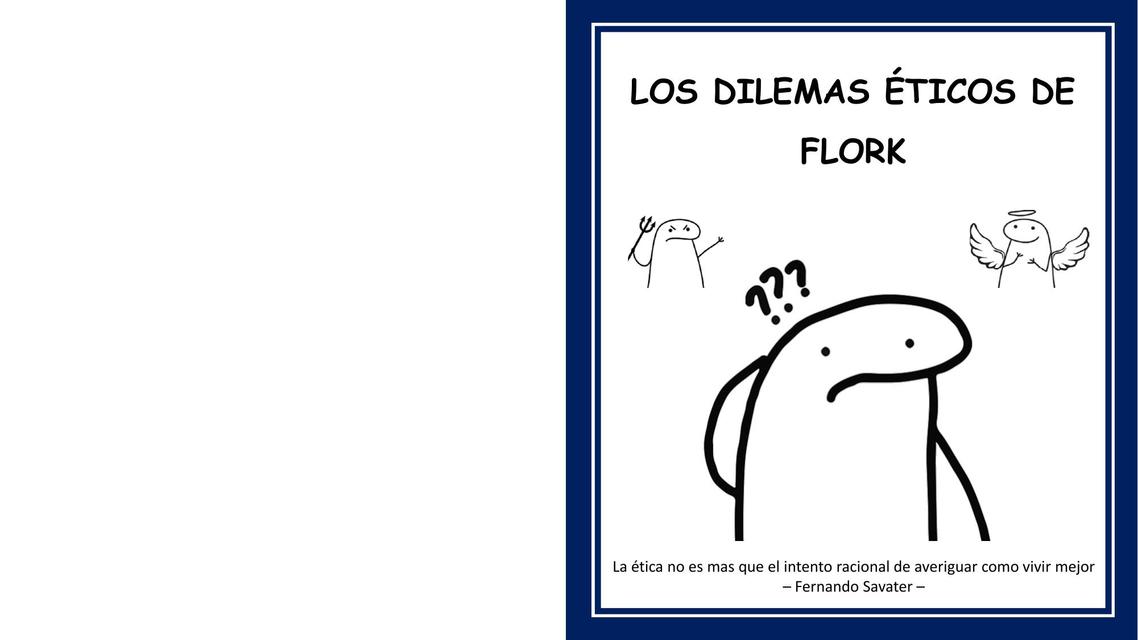 Los dilemas éticos de flork 