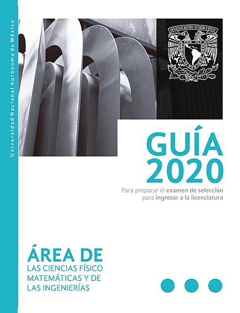 GUIA EXAMEN UNAM  2020 AREA 1  