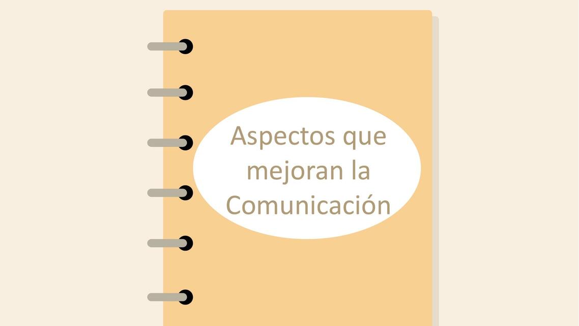 Aspectos Que Mejoran La Comunicación  