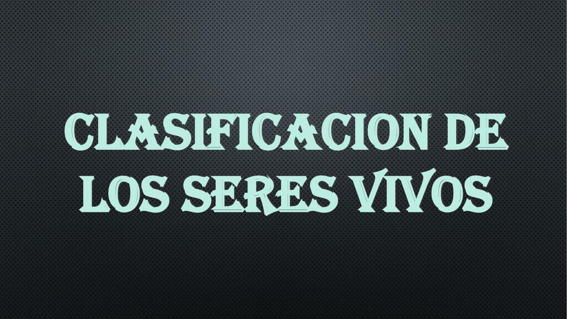 Clasificación de los Seres Vivos 