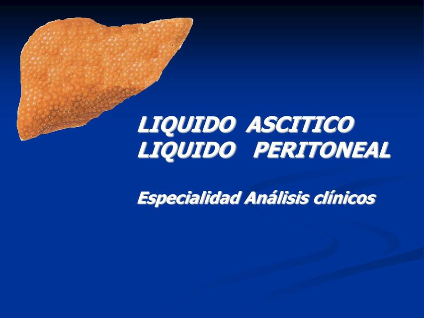 Líquido Ascítico- Líquido Peritoneal 