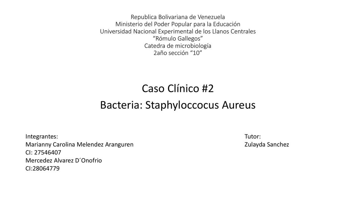 Caso Clínico 2 Bacterias: Staphylococcus Aureus