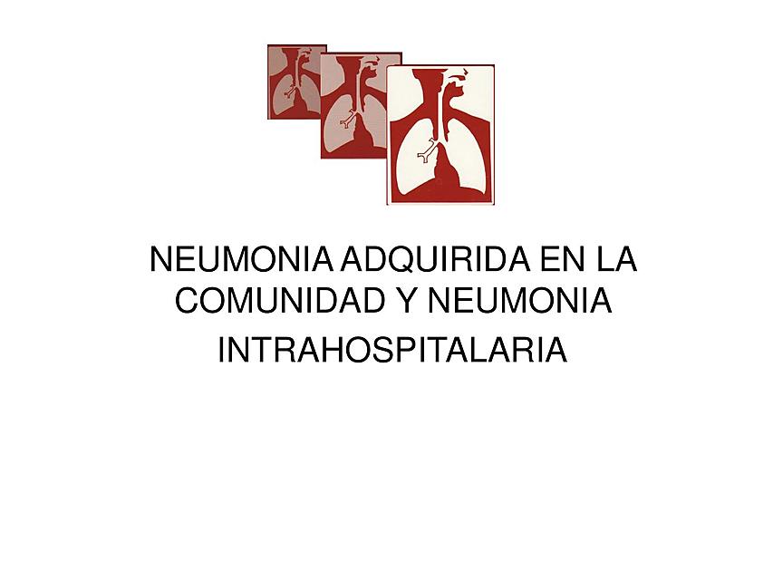 NEUMONIA ADQUIRIDA EN LA COMUNIDAD Y NEUMONIA INTRAHOSPITALARIA 