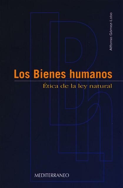 Los Bienes Humanos- Ética de la Ley Natural 