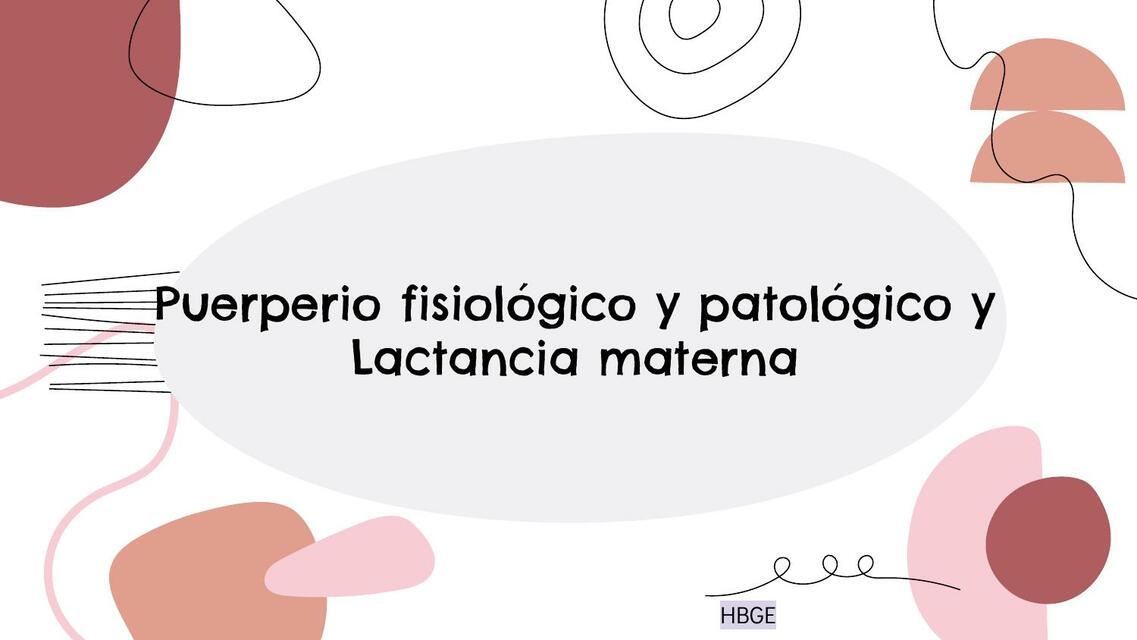 Puerperio Fisiológico y Patológico y Lactancia Materna 