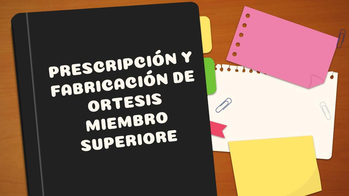 Prescripción y Fabricación Órtesis Miembro Superior