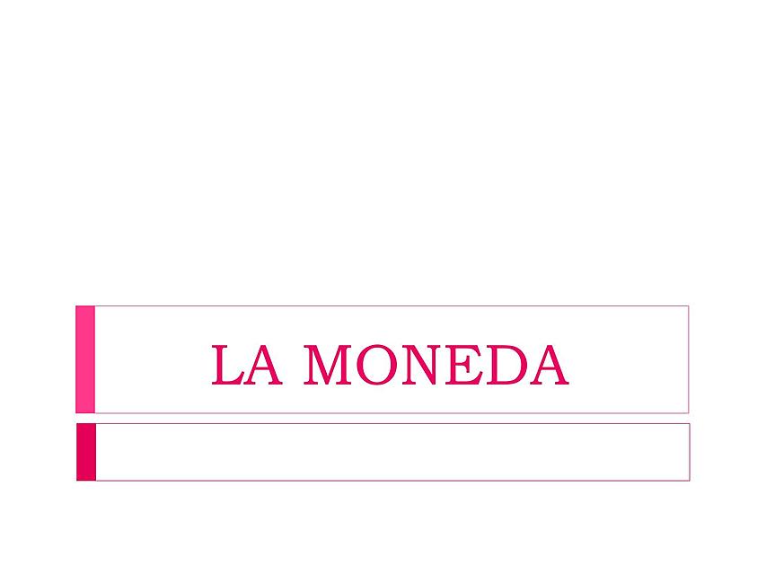 LA MONEDA VIII