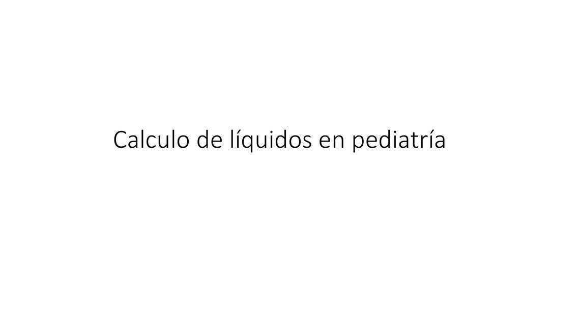 Calculo de Líquidos en Pediatría