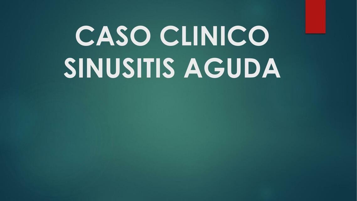 Sinusitis Aguda  Casos  Clínicos 