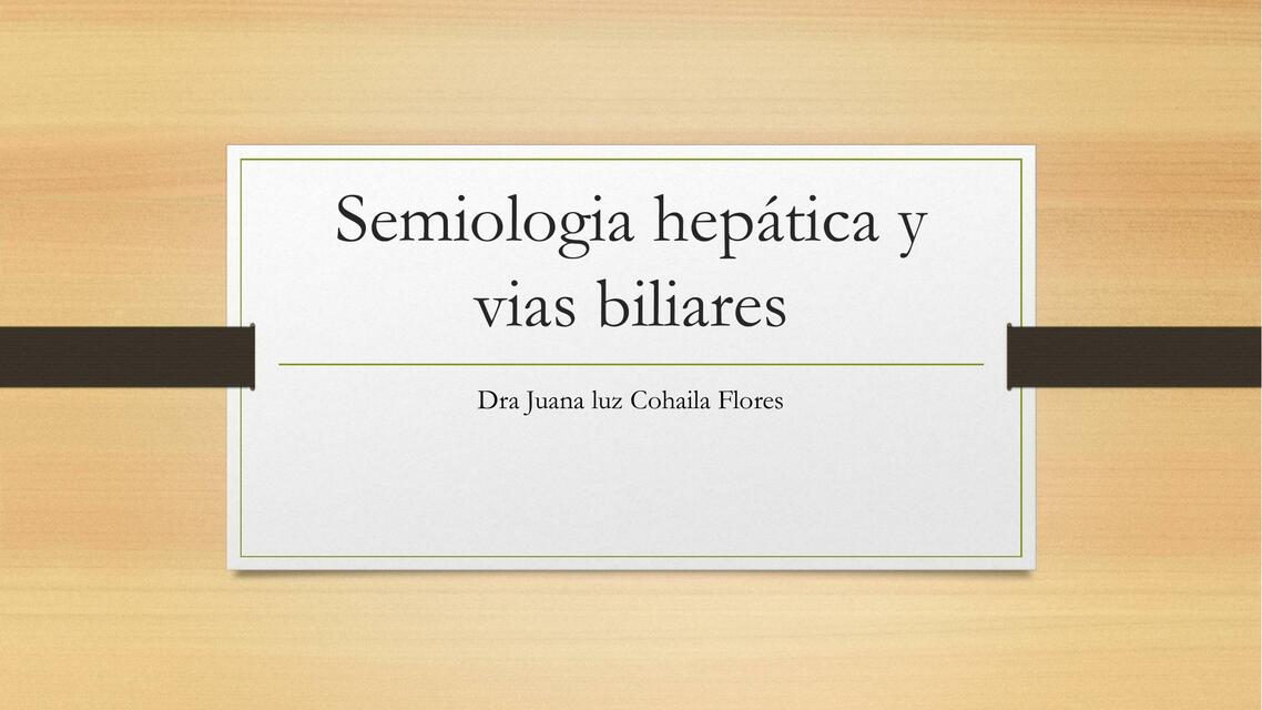 Semiología Hepática y Vías Biliares 