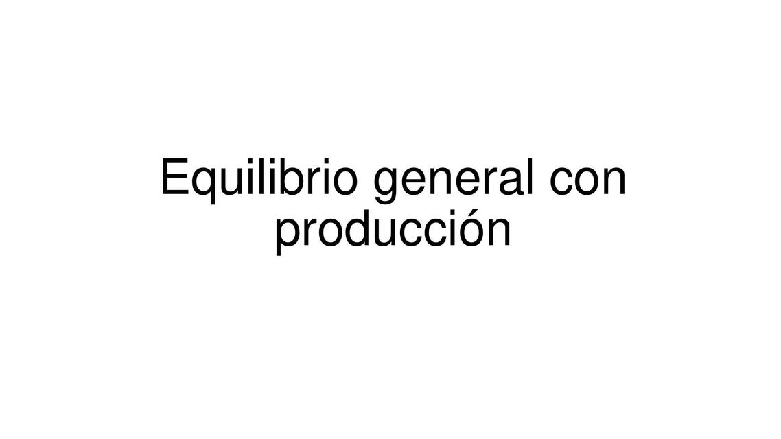 Equilibrio General con Producción