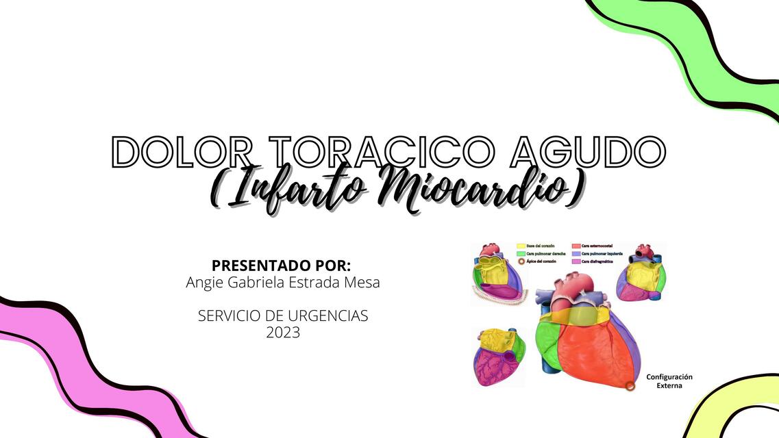 Dolor Torácico Agudo (Infarto Miocardio) Angie Estrada uDocz