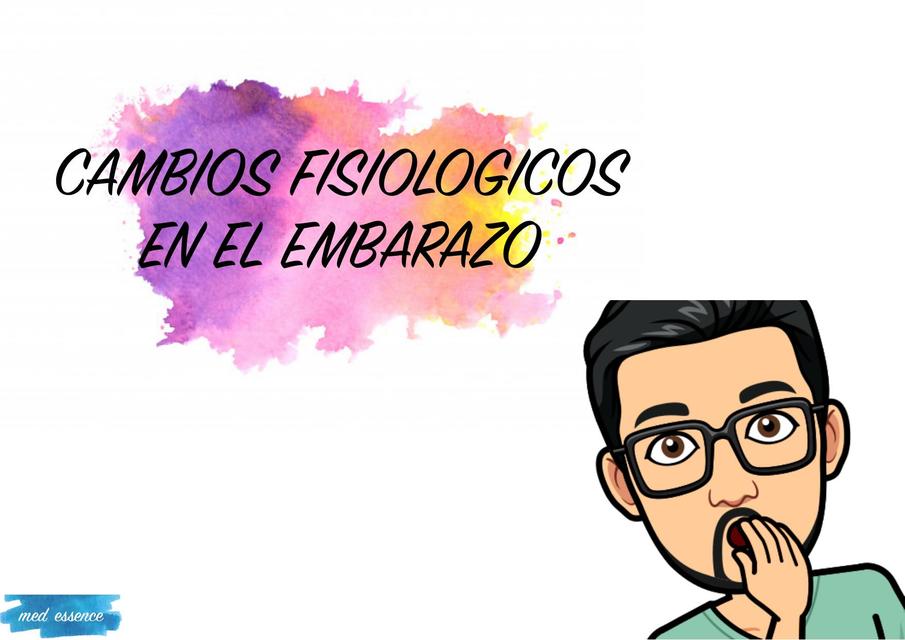 CAMBIOS FISIOLOGICOS EN EL EMBARAZO