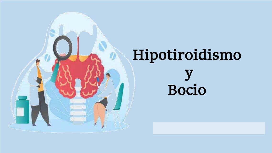 Hipotiroidismo y Bocio