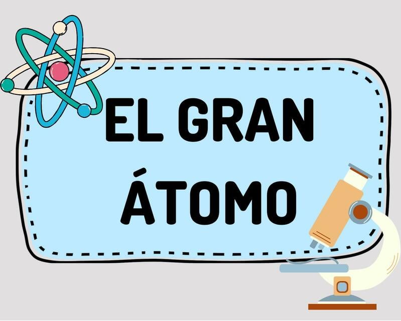 El Gran Átomo | Suárez Suárez Yazmin Steisy | uDocz