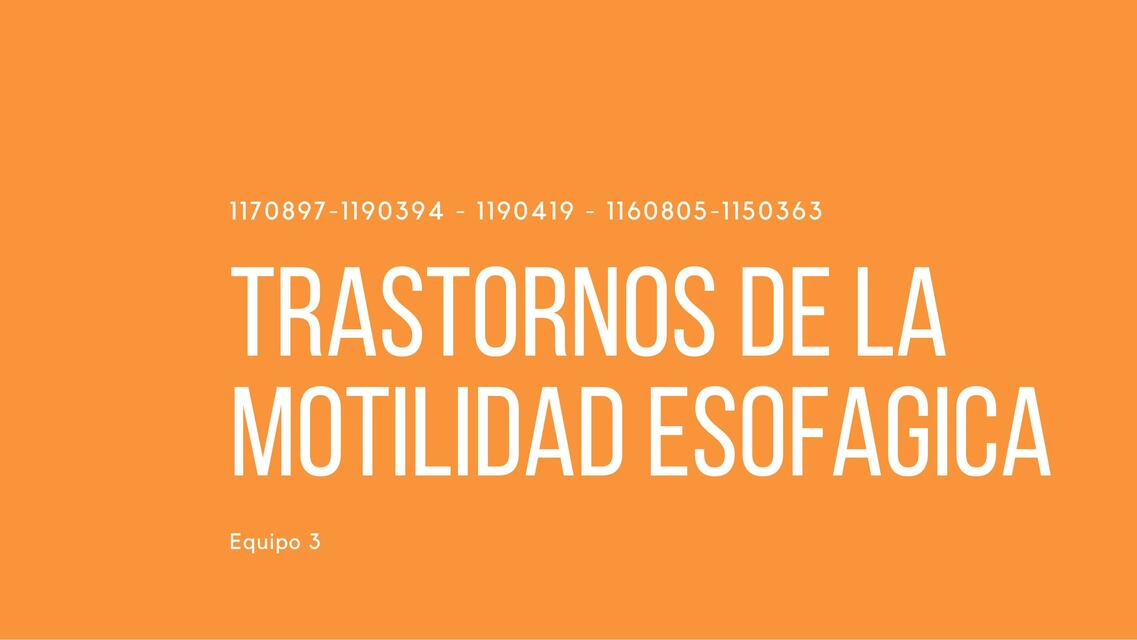 Trastornos de la Motilidad Esofágica 