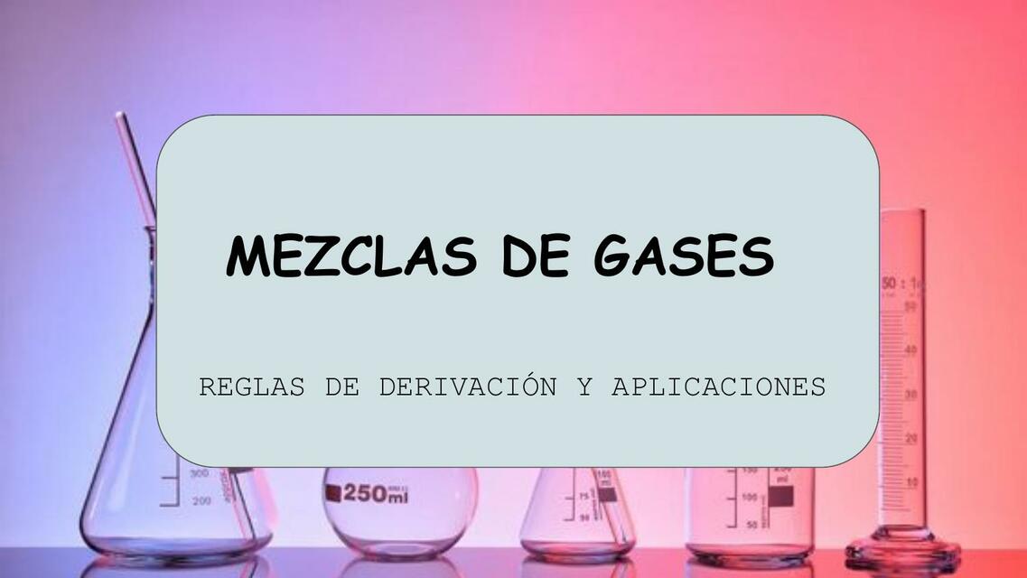 Mezclas de gases. Reglas de derivación y aplicaciones | Ariiii