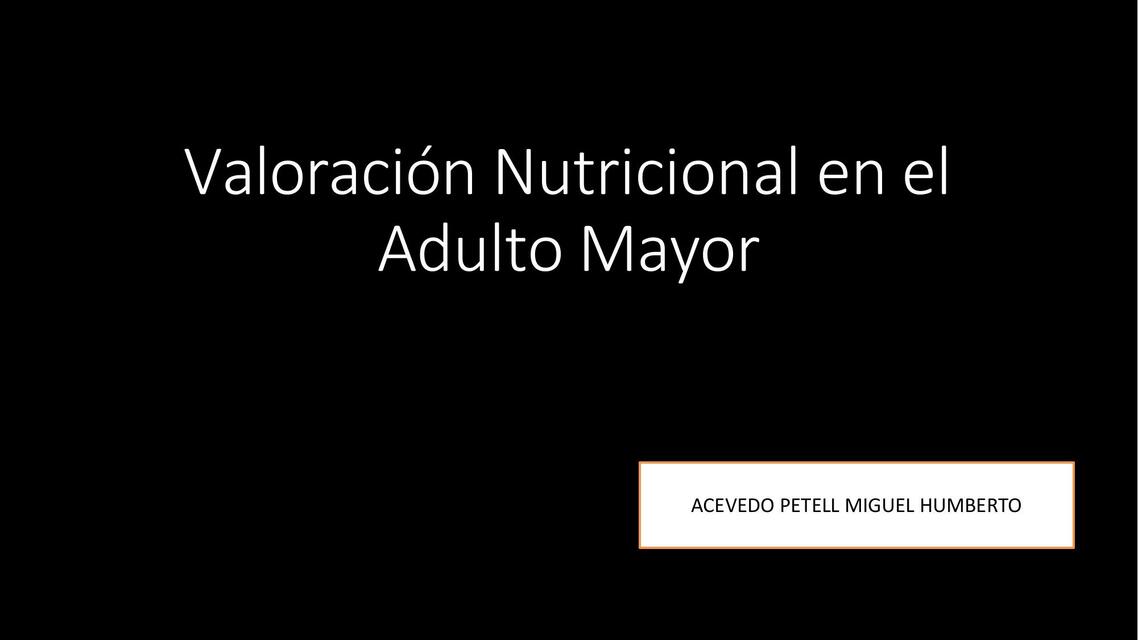 Valoración Nutricional del Adulto Mayor