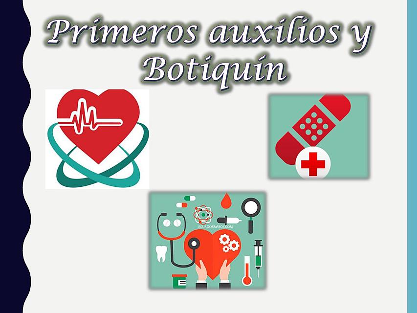 PRIMEROS AUXILIOS Y BOTIQUIN