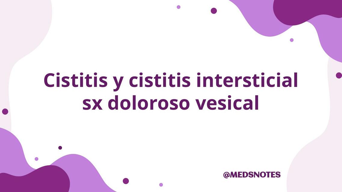 Cistitis y cistitis intersticial Sx doloroso vesical 