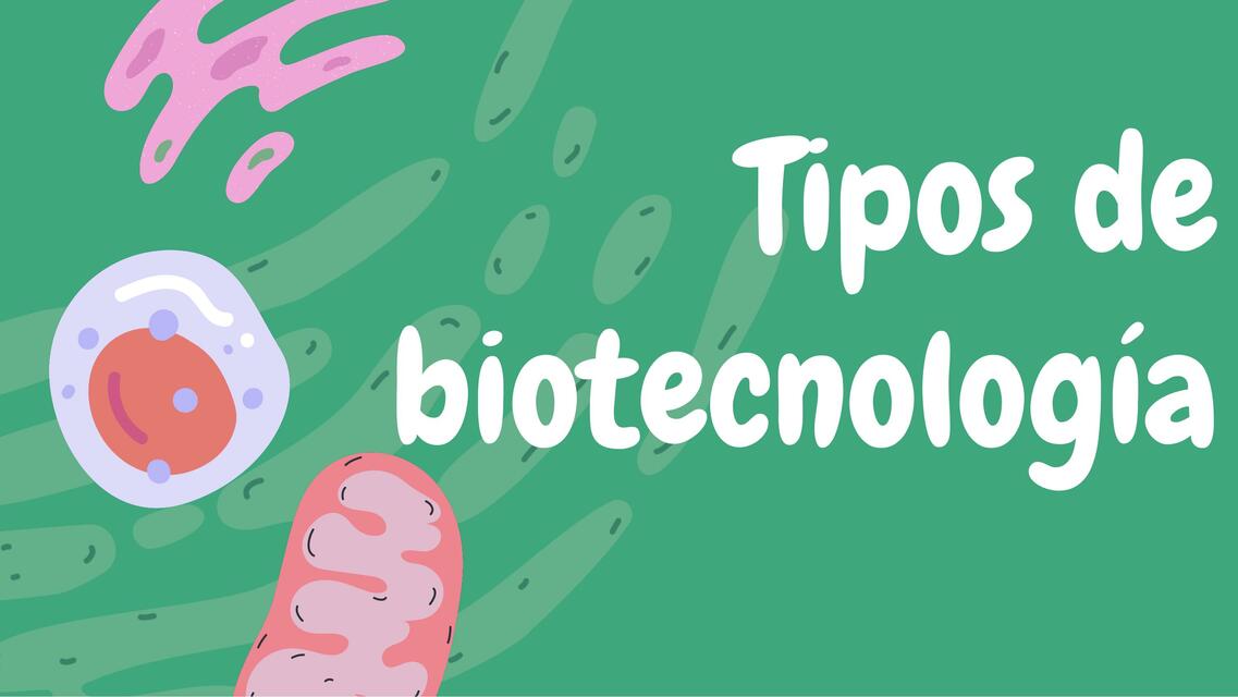 Tipos de biotecnología 