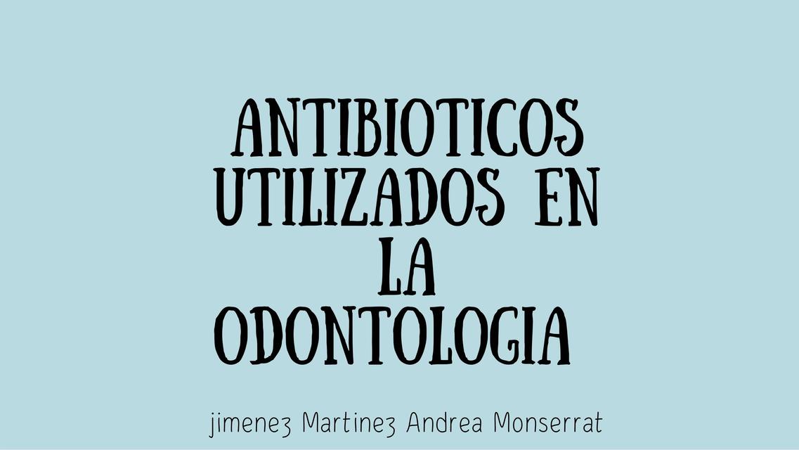 Antibióticos utilizados en la Odontología