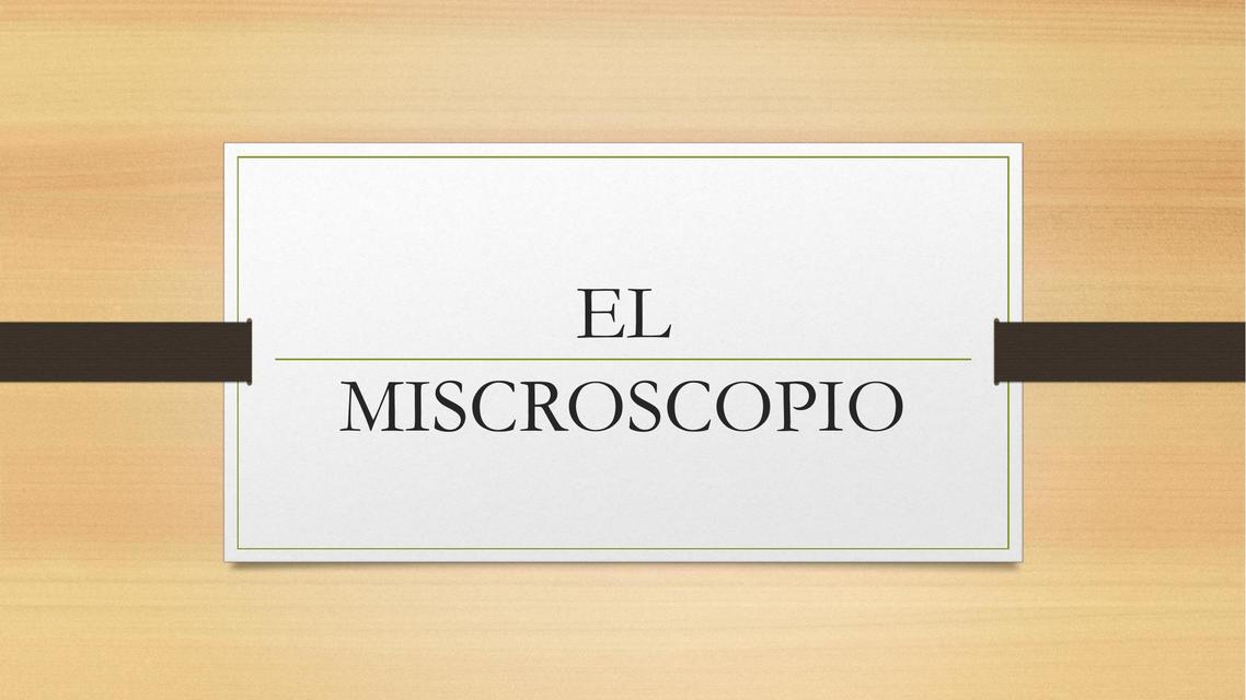 El microscopio