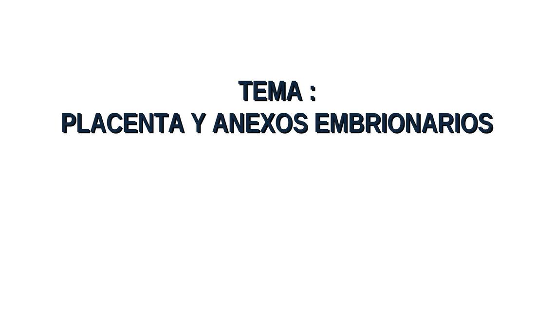 Placenta y Anexos Embrionarios 