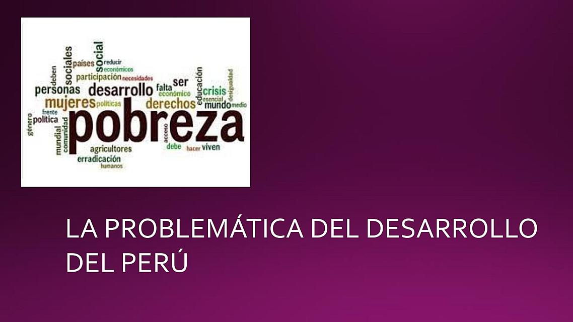 LA PROBLEMÁTICA DEL DESARROLLO DEL PERÚ