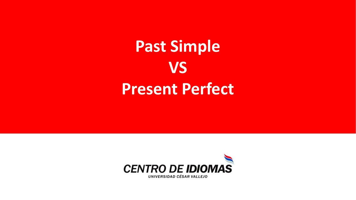 Past Simple VS Present Perfect 