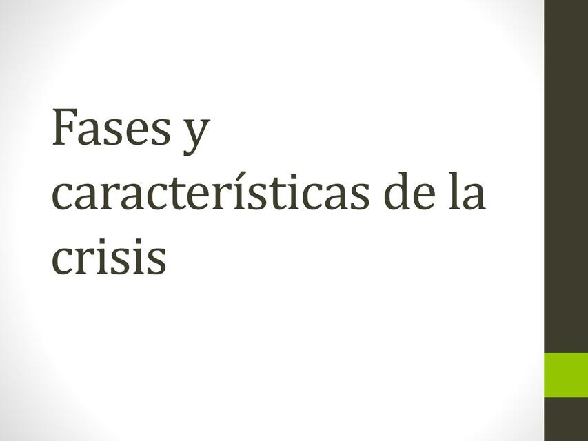 Fases y Características de la Crisis 