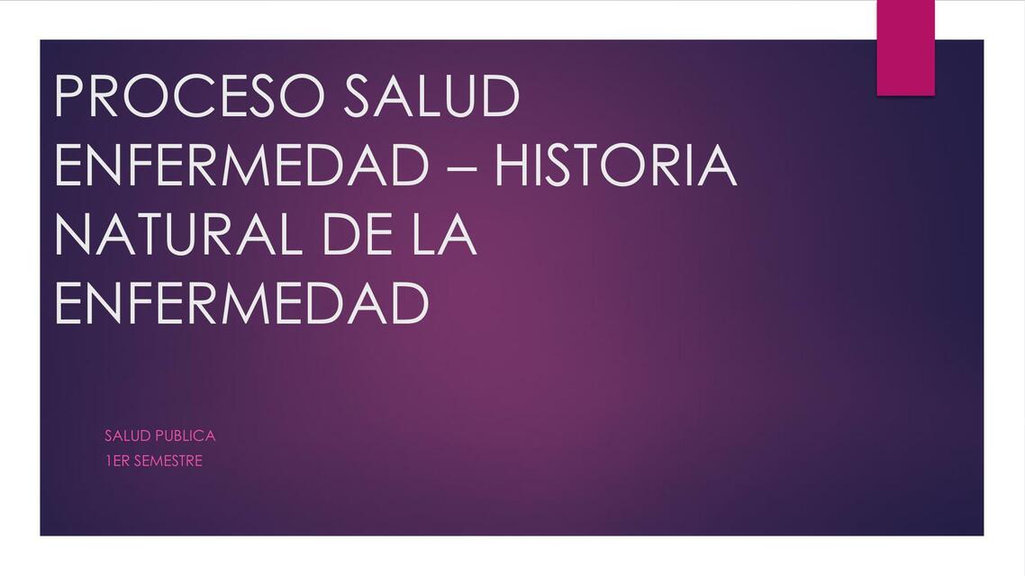 Proceso salud enfermedad - Historia natural de la enfermedad