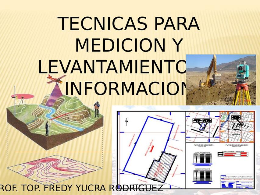 Técnicas para medición y levantamiento e información