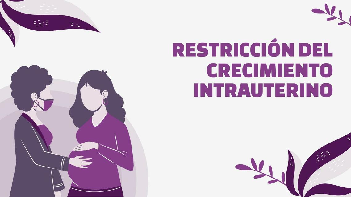 Restricción del crecimiento intrauterino