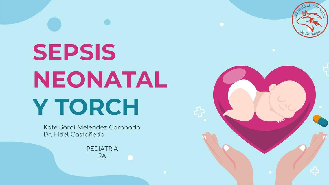 Sepsis Neonatal y Torch 