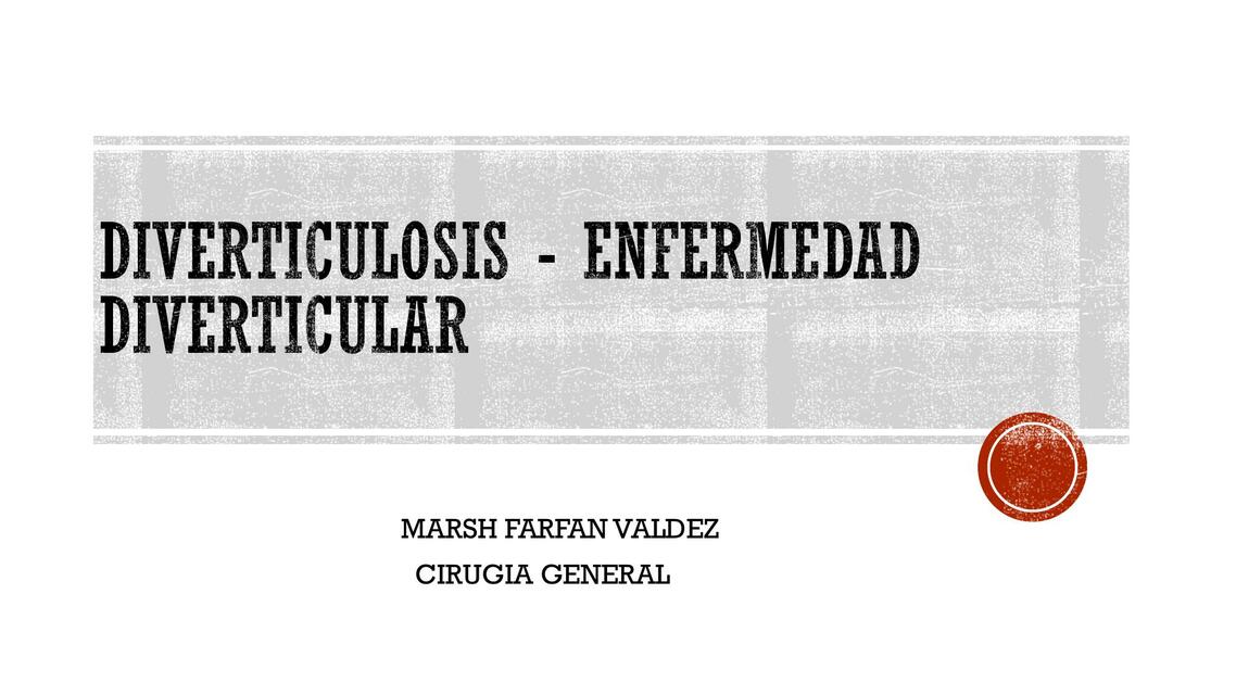 Diverticulosis - Enfermedad diverticular