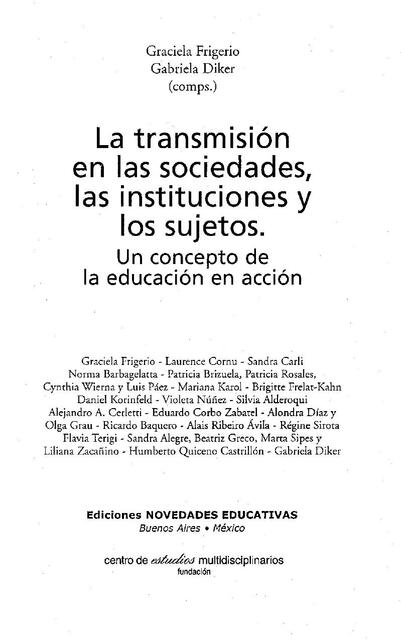 La transmisión en las sociedades, las instituciones y los sujetos.