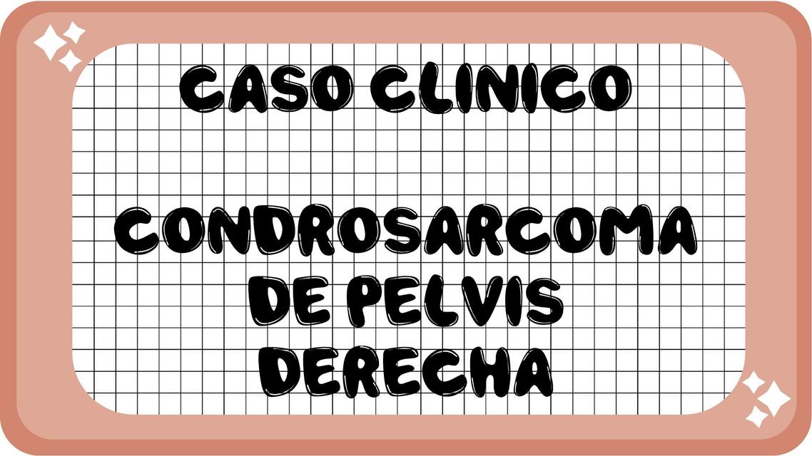 Condrosarcoma de pelvis derecha 