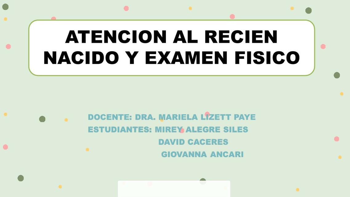 Atención al Recién Nacido y Examen Físico 