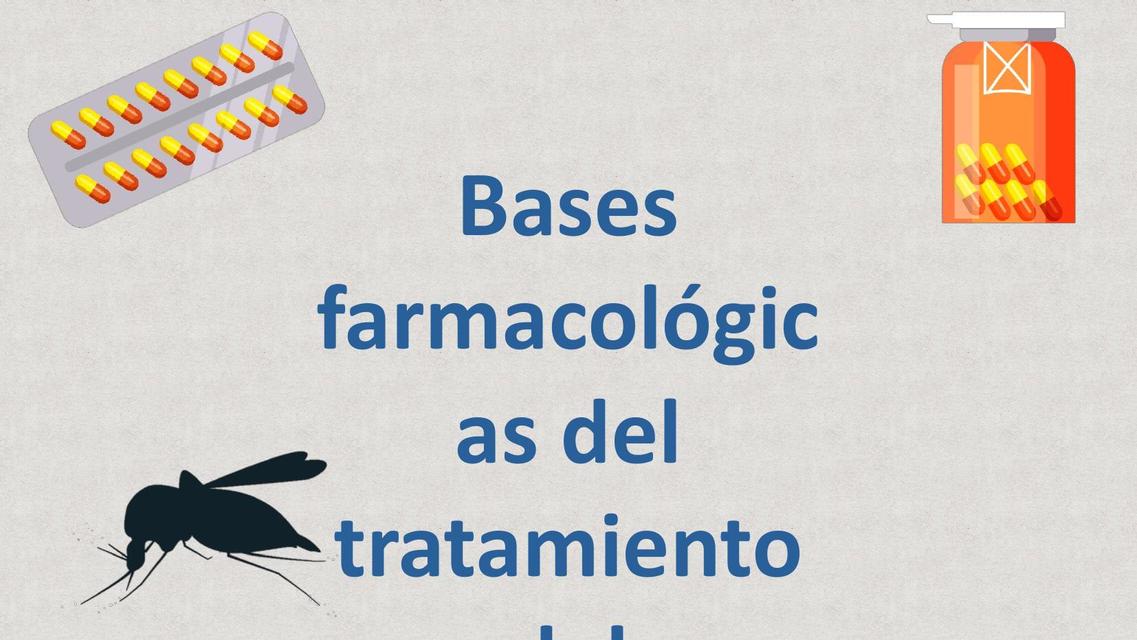 Bases farmacológicas del tratamiento del paludismo 