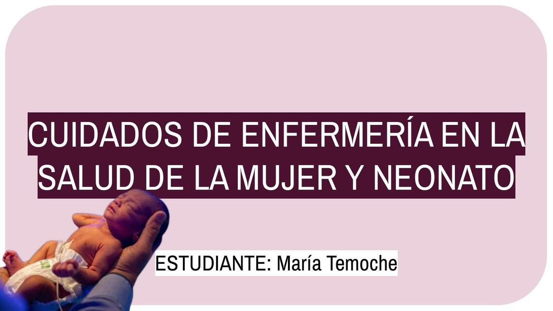 Cuidados de Enfermería en la Salud de la Mujer y el Neonato