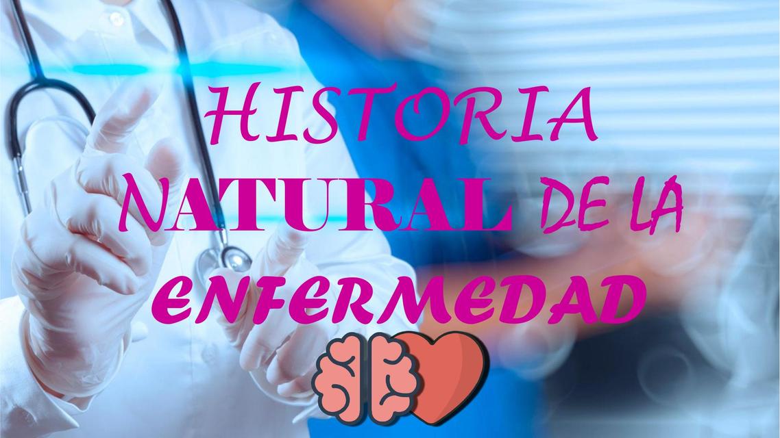 Historia natural de las enfermedad  