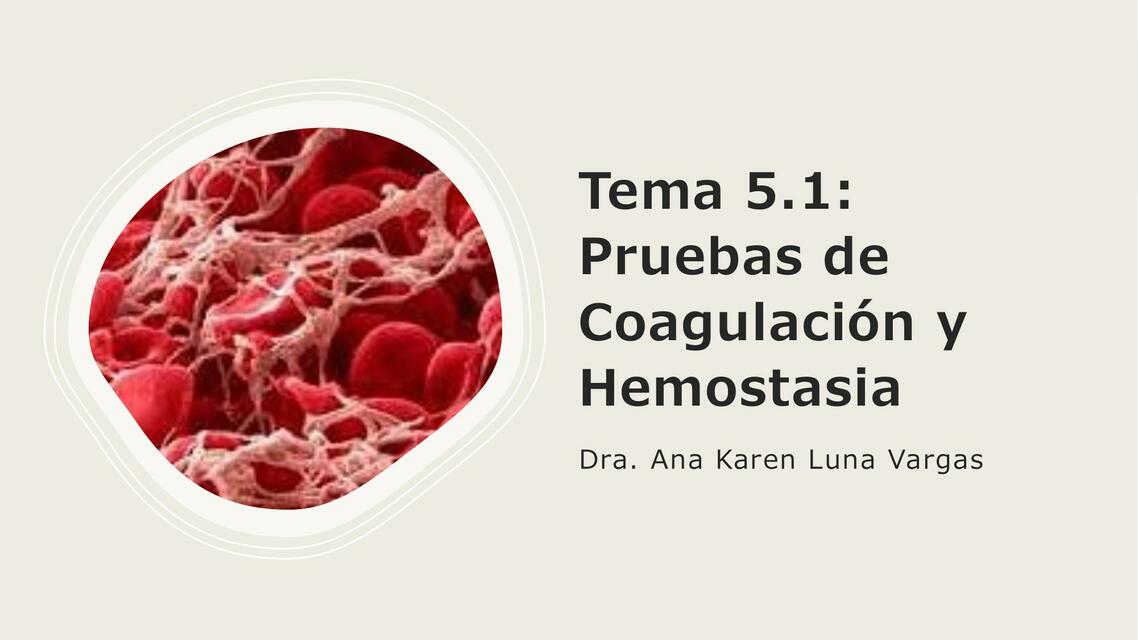 Tema 5.1:  Pruebas de  Coagulación y hemostasia 