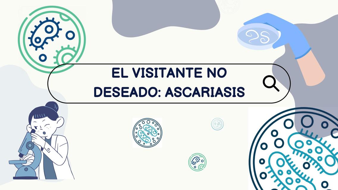 El visitante no deseado Ascariasis